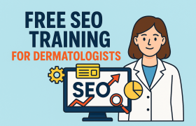 Free SEO Training for Dermatologists